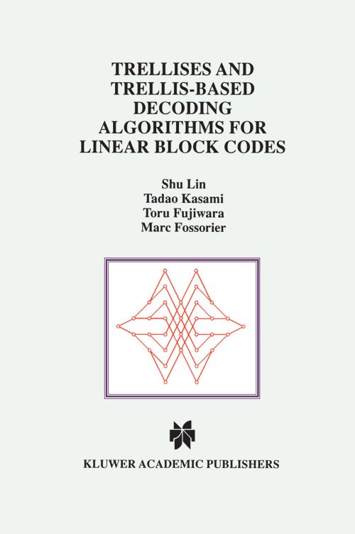 Trellises and Trellis-Based Decoding Algorithms for Linear Block Codes