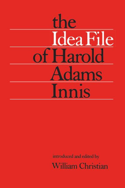 The Idea File of Harold Adams Innis