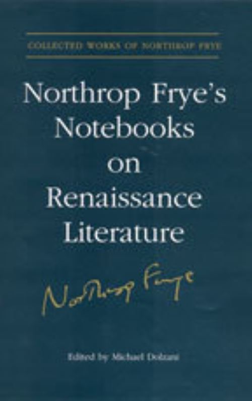 Northrop Frye's Notebooks on Renaissance Literature