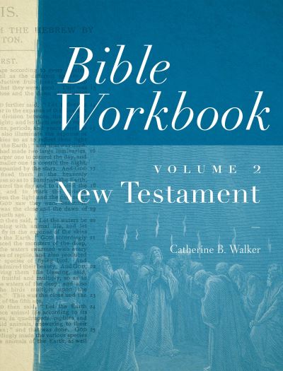 Bible Workbook Volume 2 New Testament. Volume 2