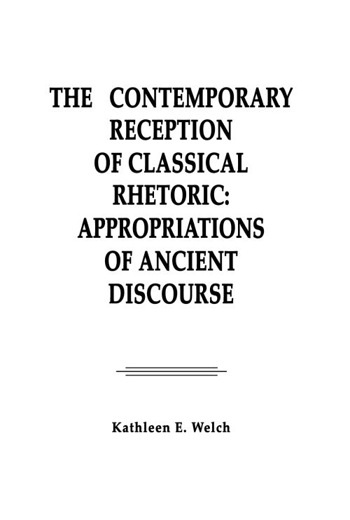The Contemporary Reception of Classical Rhetoric
