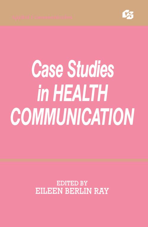 Case Studies in Health Communication