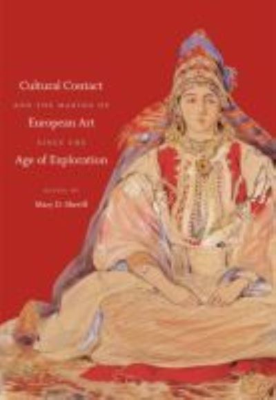 Cultural Contact and the Making of European Art Since the Age of Exploration