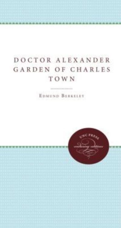 Dr. Alexander Garden of Charles Town