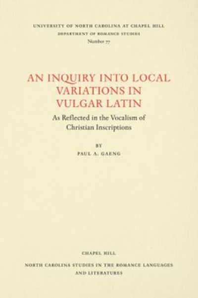 An Inquiry Into Local Variations in Vulgar Latin