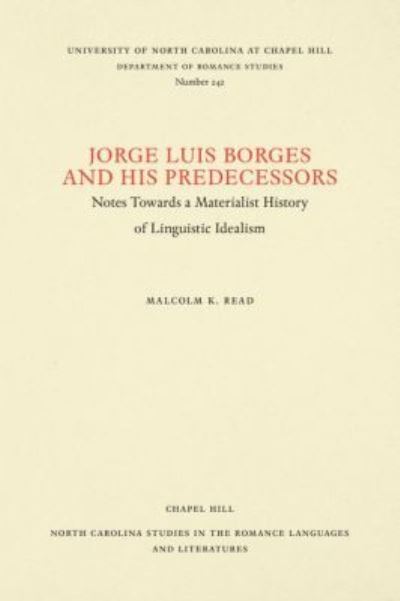 Jorge Luis Borges and His Predecessors, or, Notes Towards a Materialist History of Linguistic Idealism