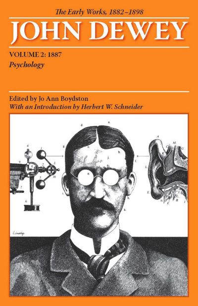 The Collected Works of John Dewey V. 2; 1887, Psychology