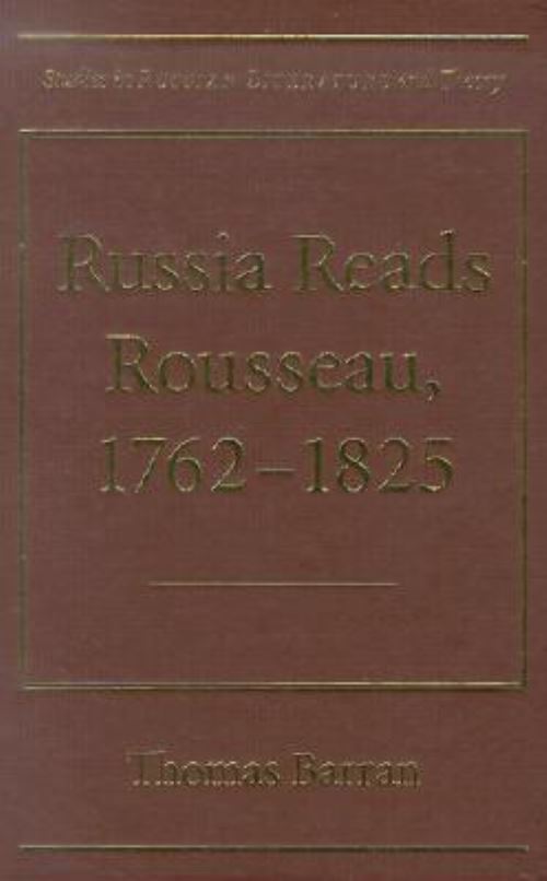 Russia Reads Rousseau, 1762-1825