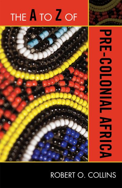 The A to Z of Pre-Colonial Africa