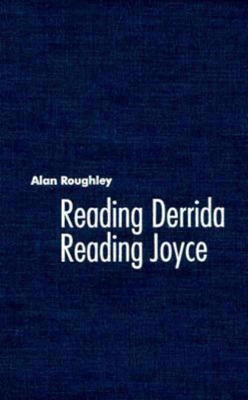 Reading Derrida Reading Joyce