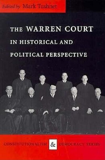 The Warren Court in Historical and Political Perspective
