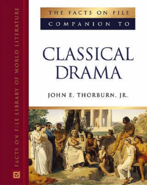 The Facts On File Companion to Classical Drama