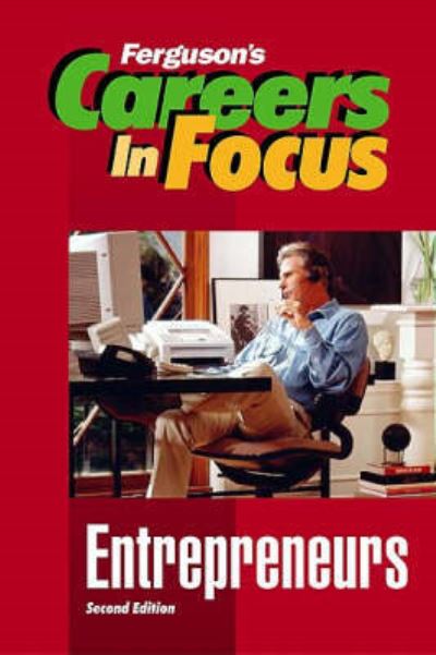 Careers in Focus. Entrepreneurs