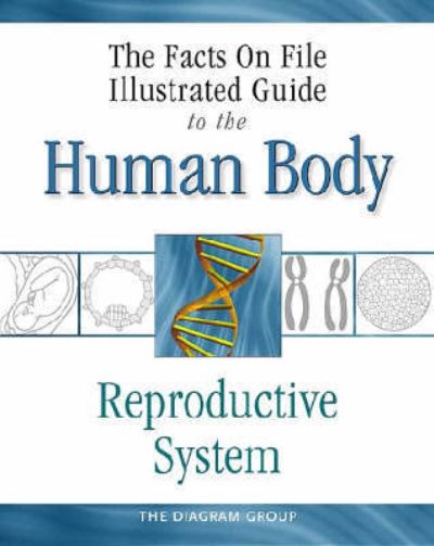 The Facts on File Illustrated Guide to the Human Body