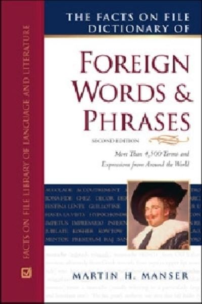 The Facts on File Dictionary of Foreign Words and Phrases