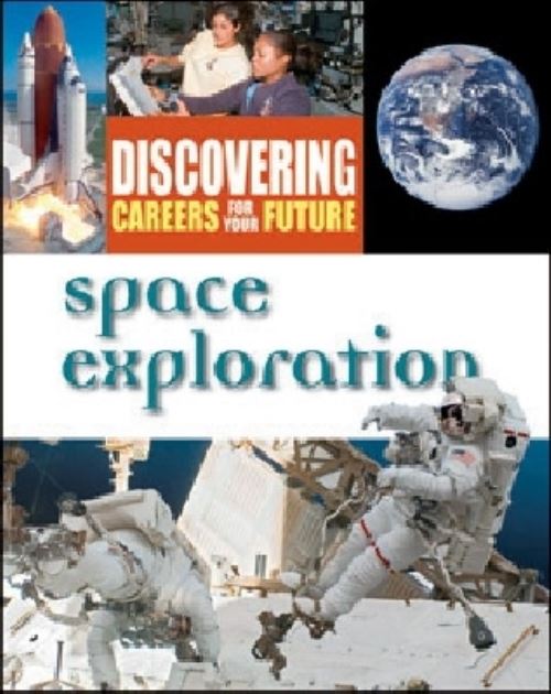 Discovering Careers for Your Future. Space Exploration