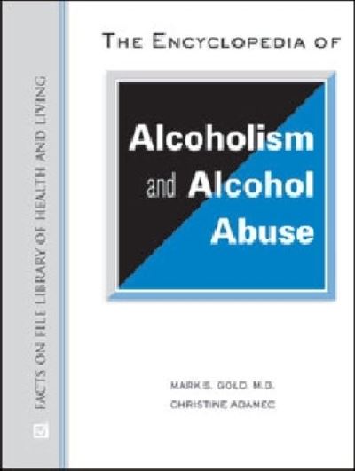 The Encyclopedia of Alcoholism and Alcohol Abuse