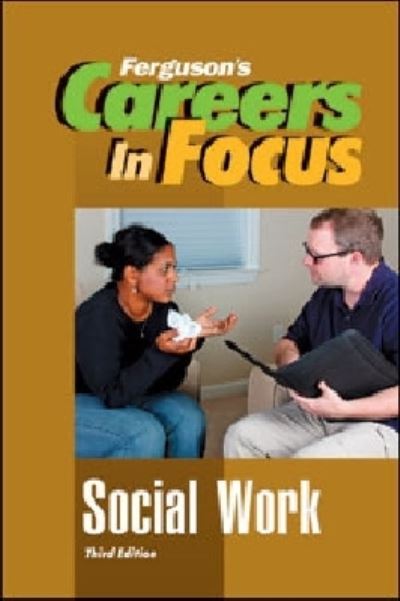 Careers in Focus. Social Work