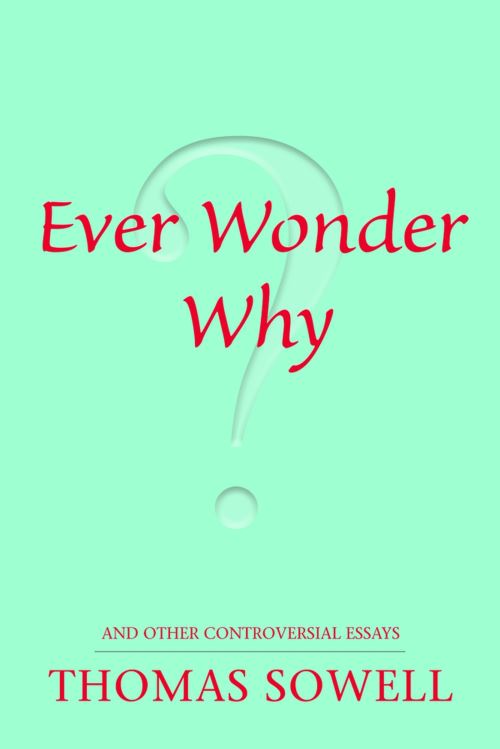 Ever Wonder Why? And Other Controversial Essays