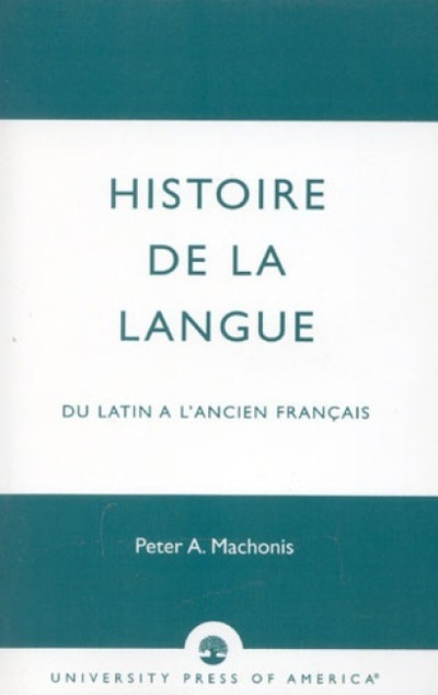 Histoire De La Langue. Du Latin À L'ancien Français