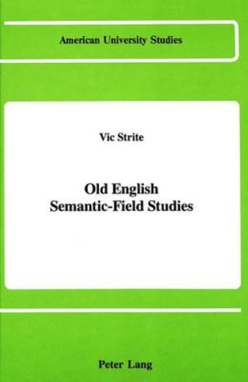 Old English Semantic-Field Studies