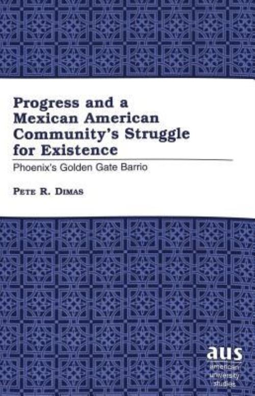 Progress and a Mexican American Community's Struggle for Existence