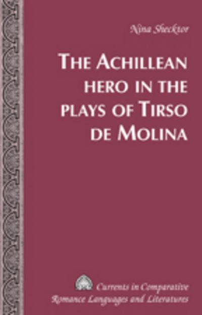 The Achillean Hero in the Plays of Tirso De Molina