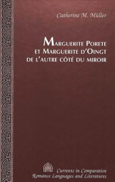 Marguerite Porete Et Marguerite d'Oingt De L'autre Côté Du Miroir