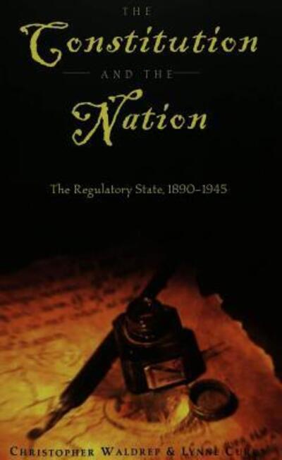 The Constitution and the Nation. The Regulatory State, 1890-1945