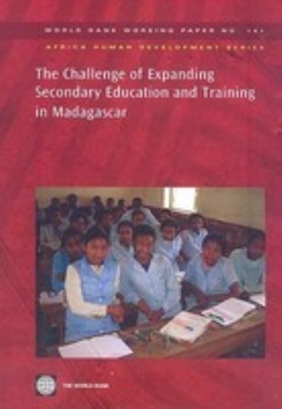 The Challenge of Expanding Secondary Education and Training in Madagascar