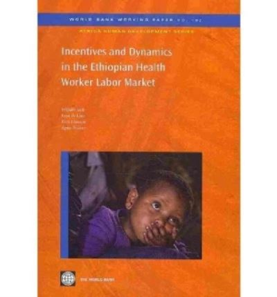 Incentives and Dynamics in the Ethiopian Health Worker Labor Market