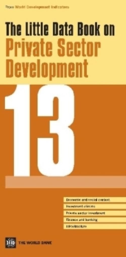 The Little Data Book on Private Sector Development 2013