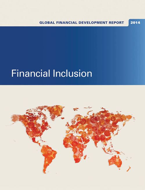 Global Financial Development Report 2014. Financial Inclusion