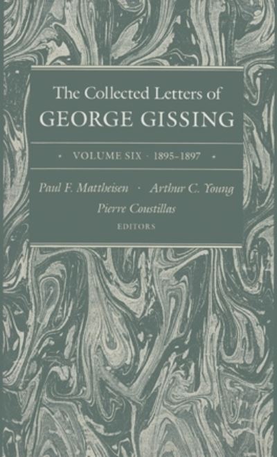 The Collected Letters of George Gissing Volume 6