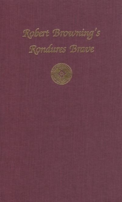 Robert Browning's Rondures Brave