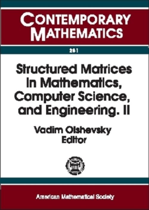 Structured Matrices in Mathematics, Computer Science, and Engineering, Part 2