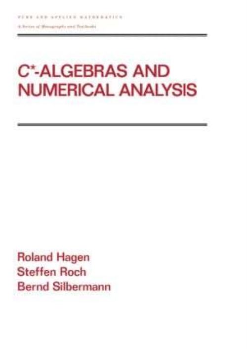 C*-Algebras and Numerical Analysis