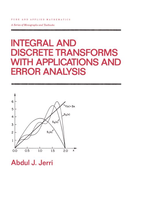 Integral and Discrete Transforms With Applications and Error Analysis