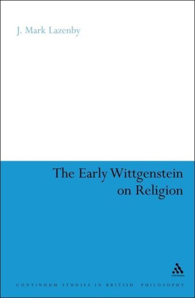 The Early Wittgenstein on Religion