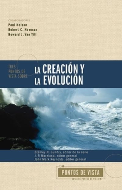 Tres Puntos De Vista Sobre La Creación Y La Evolución Softcover Three Views on Creation and Evolution