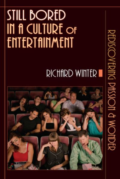Still Bored in a Culture of Entertainment
