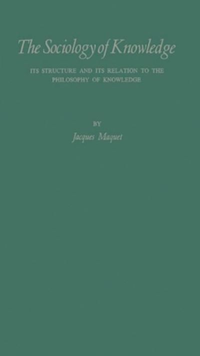 The Sociology of Knowledge, Its Structure and Its Relation to the Philosophy of Knowledge;