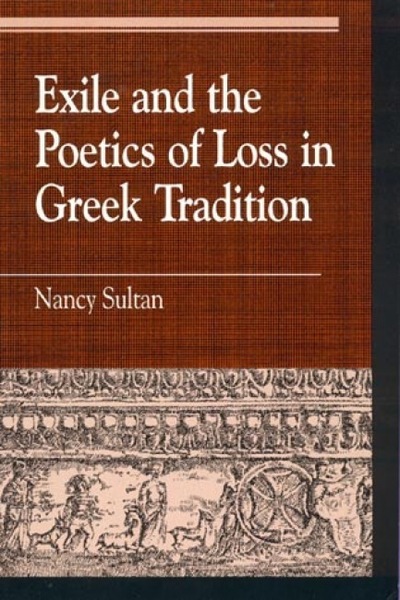 Exile and the Poetics of Loss in Greek Tradition