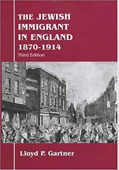 The Jewish Immigrant in England 1870-1914