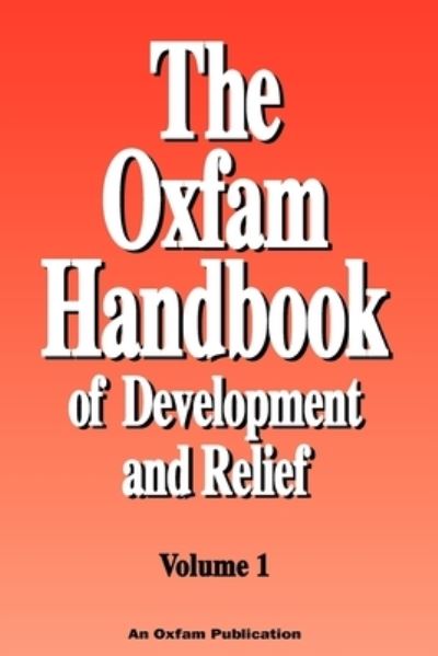 The Oxfam Handbook of Development and Relief. Volume 1