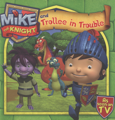 Mike the Knight and Trollee in Trouble