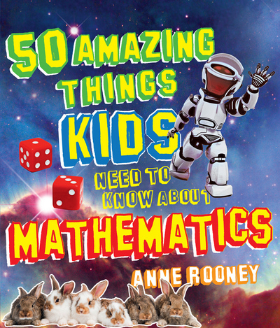 50 Amazing Things Kids Need to Know About Mathematics