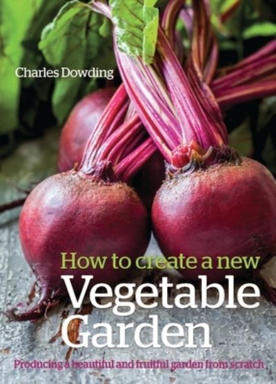 How to Create a New Vegetable Garden Producing a Beautiful and Fruitful Garden from Scratch