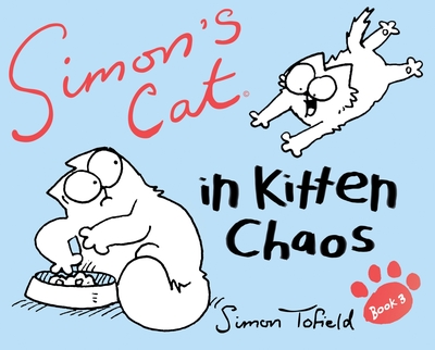 Simon's Cat : In Kitten Chaos
