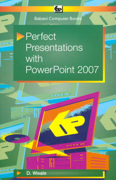 Perfect Presentations With PowerPoint 2007